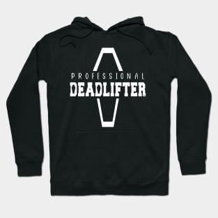 Professional Deadlifter Coffin Funny Mortician Saying Hoodie